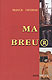 Cliquez pour agrandir et voir les détails de : Ma breur